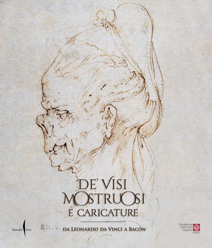 De' visi mostruosi e caricature. Da Leonardo da Vinci a Bacon. Ediz. a colori - copertina