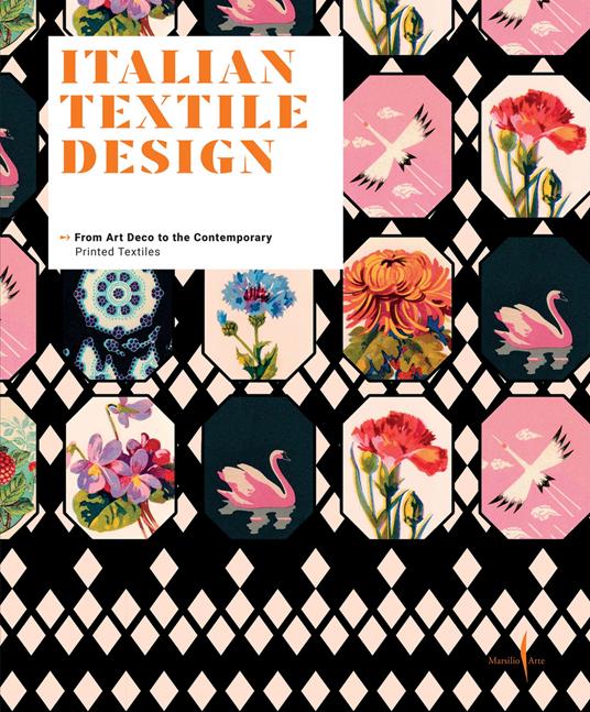 Italian textile design. From Art Deco to the Contemporary. Printed textiles. Ediz. illustrata - Vittorio Linfante,Massimo Zanella - copertina