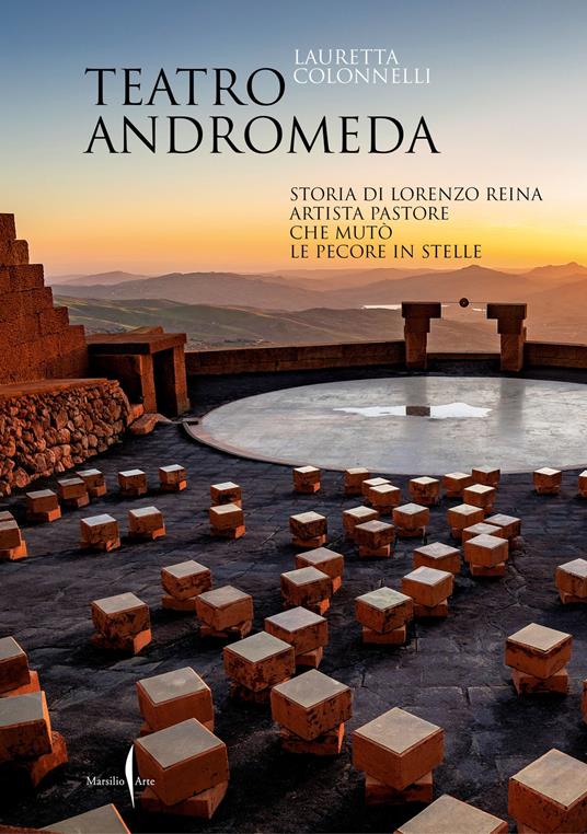 Teatro Andromeda. Storia di Lorenzo Reina artista pastore che mutò le pecore in stelle - Lauretta Colonnelli - copertina
