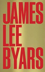 James Lee Byars. Ediz. illustrata