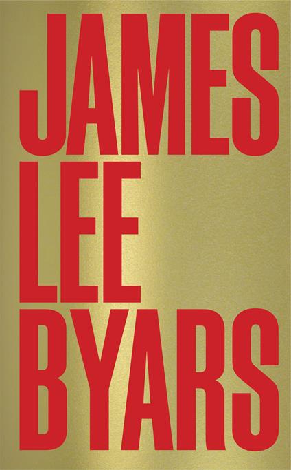 James Lee Byars. Ediz. illustrata - copertina