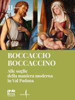 Boccaccio Boccaccino. Alle soglie della maniera moderna in Val Padana. Ediz. illustrata