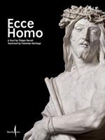 Ecce Homo. A bust by Filippo Parodi restored by Venetian Heritage. Ediz. illustrata