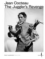 Jean Cocteau. The juggler's revenge. Ediz. illustrata