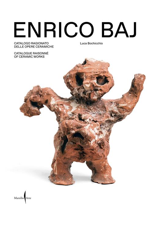 Enrico Baj. Catalogo ragionato delle opere ceramiche-Catalogue raisonné of ceramic works. Ediz. bilingue - copertina