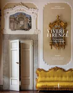 Libro Vivere a Firenze. Un racconto tra case e botteghe Livia Frescobaldi