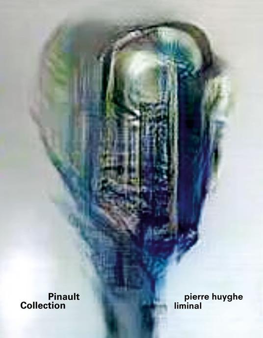Pierre Huyghe. Liminal. Ediz. inglese - copertina