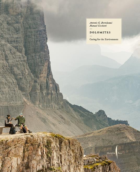 Dolomites. Caring for the environment. Ediz. a colori - Antonio G. Bortoluzzi,Manuel Cicchetti - copertina