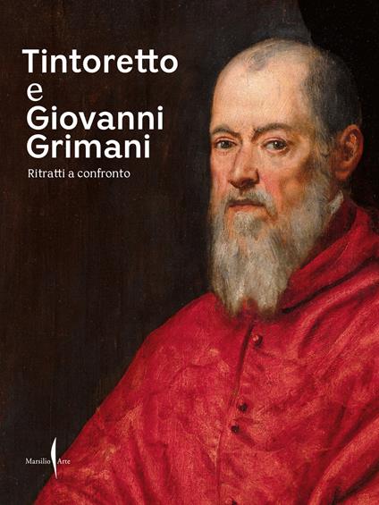 Tintoretto e Giovanni Grimani. Ritratti a confronto. Ediz. a colori - copertina