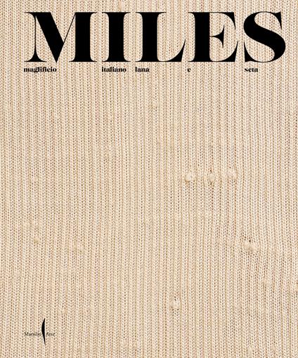 Miles. Maglificio italiano lana e seta. Ediz. illustrata - copertina