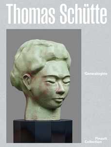Thomas Schütte. Genealogies. Ediz. italiana, inglese e francese