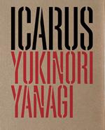 Yukinori Yanagi. Icarus. Ediz. illustrata