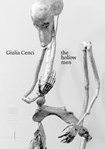 Giulia Cenci. The hollow men. Ediz. illustrata