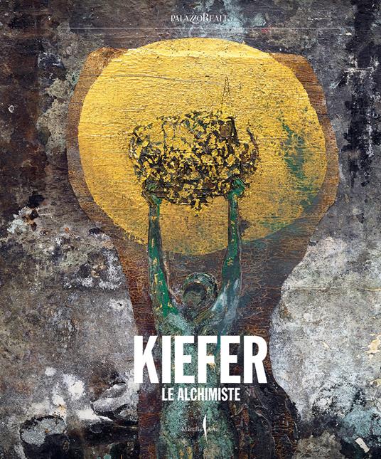 Anselm Kiefer. Le Alchimiste. Ediz. a colori - copertina