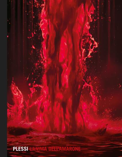 Fabrizio Plessi. L'anima dell'Amarone. Ediz. a colori - copertina