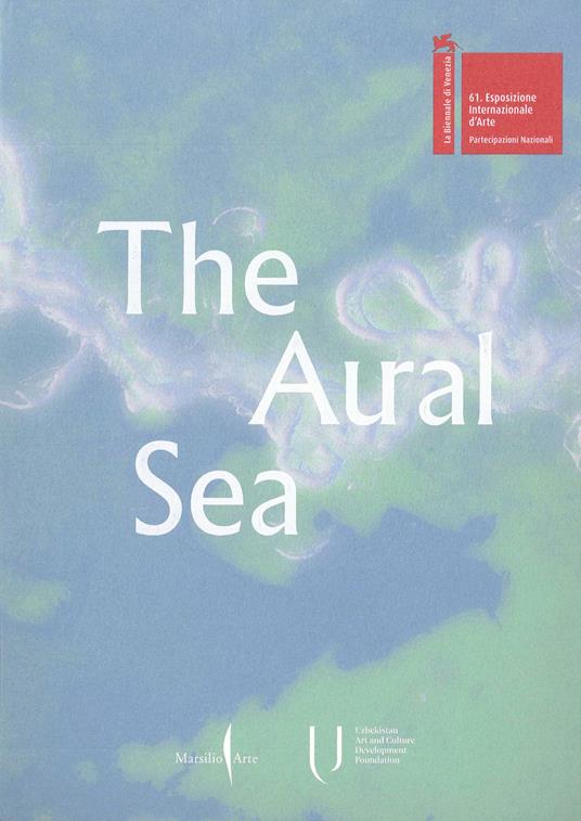 The Aural Sea. Ediz. a colori - copertina