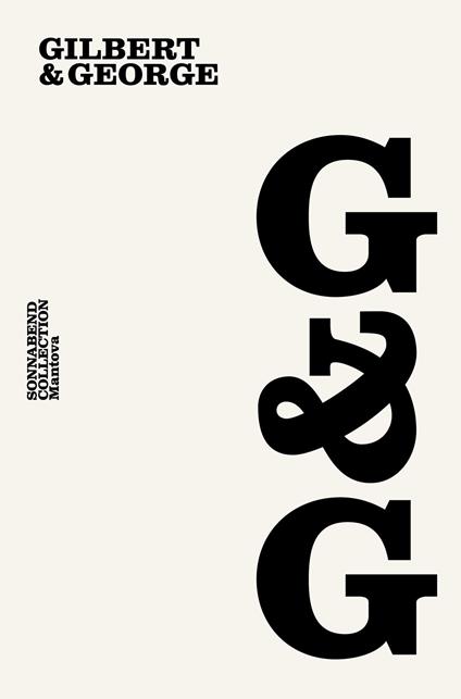 Gilbert & George. Sonnabend Collection Mantova. Ediz. italiana e inglese - copertina