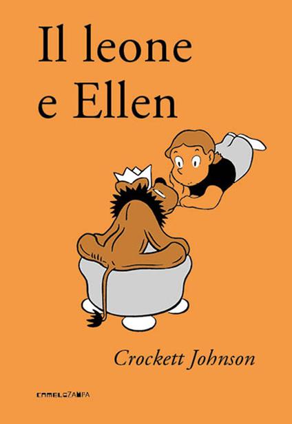 Il leone e Ellen. Ediz. ad alta leggibilità - Crockett Johnson - copertina