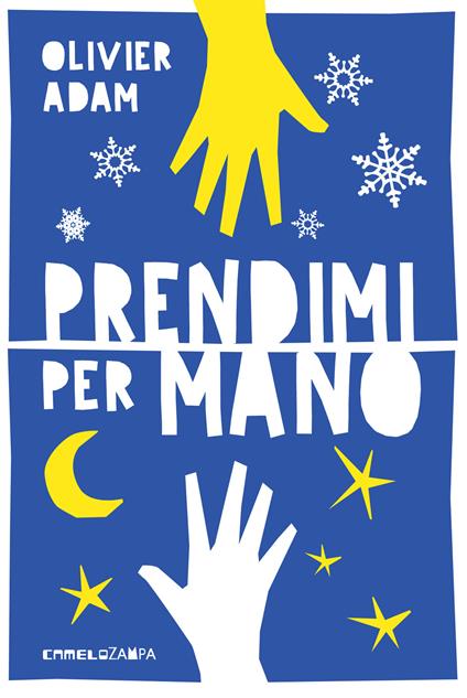 Prendimi per mano. Ediz. ad alta leggibilità - Olivier Adam - copertina