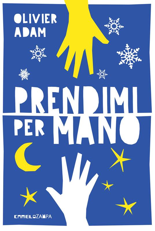 Prendimi per mano. Ediz. ad alta leggibilità - Olivier Adam - copertina