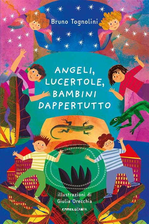 Angeli, lucertole, bambini dappertutto - Bruno Tognolini,Giulia Orecchia - ebook