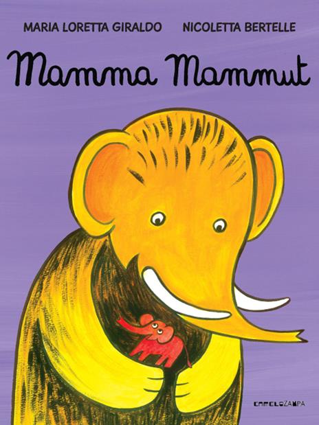 Mamma mammut. Ediz. a colori - Maria Loretta Giraldo - copertina