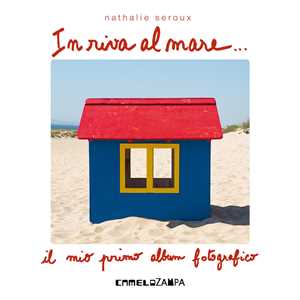 Libro In riva al mare. Ediz. illustrata Nathalie Seroux