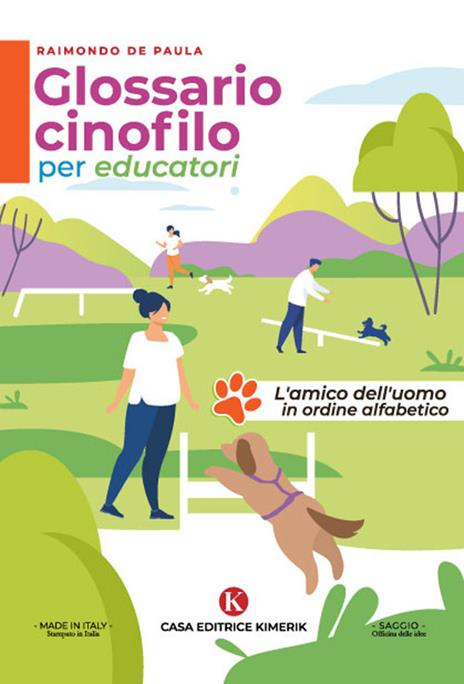 Glossario cinofilo per educatori. L'amico dell'uomo in ordine alfabetico - Raimondo De Paula - copertina