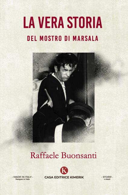 La vera storia del Mostro di Marsala - Raffaele Buonsanti - copertina