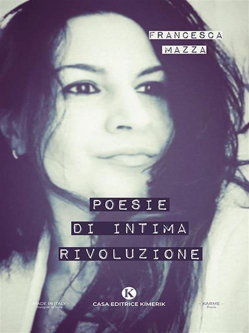 Poesie di intima rivoluzione - Francesca Mazza - ebook