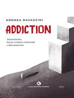 Addiction. Attaccamento, fattori evolutivo-relazionali e disconnessioni