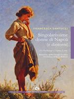 Singolarissime donne di Napoli (e dintorni). Da Parthenope a Sophia Loren