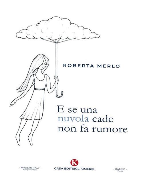 E se una nuvola cade non fa rumore - Roberta Merlo - ebook