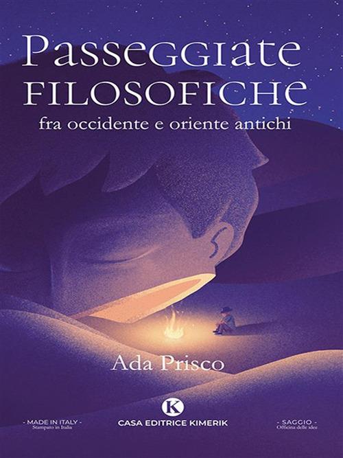 Passeggiate filosofiche fra occidente e oriente antichi - Ada Prisco - ebook