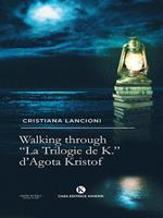 Walking through. «La Trilogia de K.» di Agota Kristof
