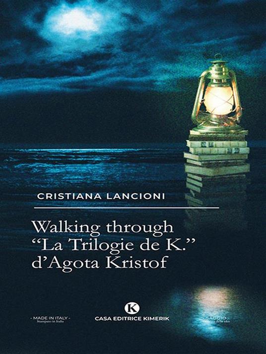 Walking through. «La Trilogia de K.» di Agota Kristof - Cristiana Lancioni - ebook