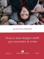 Non è mai troppo tardi per invertire la rotta