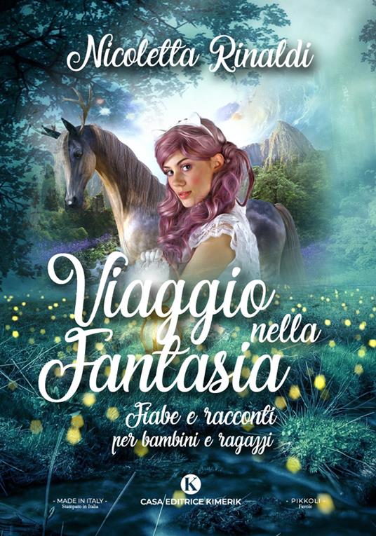 Viaggio nella fantasia. Fiabe e racconti per bambini e ragazzi - Nicoletta Rinaldi - copertina