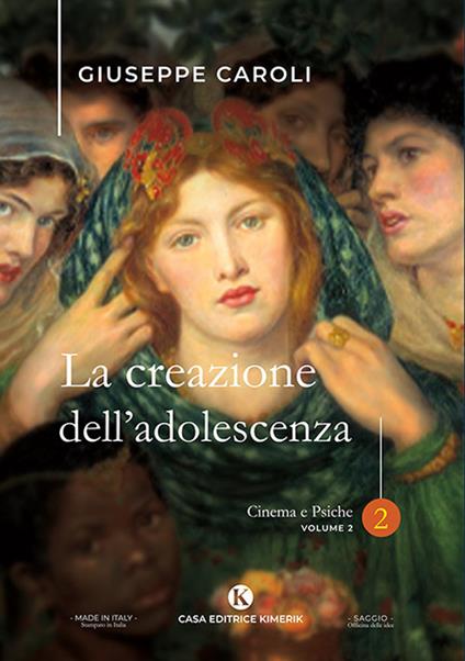 La creazione dell'adolescenza. Cinema e psiche. Vol. 2 - Giuseppe Caroli - copertina