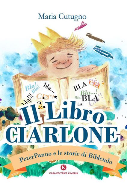 Il libro Ciarlone. PeterPanno e le storie di Biblendo - Maria Cutugno - copertina