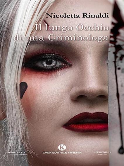 Il lungo occhio di una criminologa - Nicoletta Rinaldi - ebook