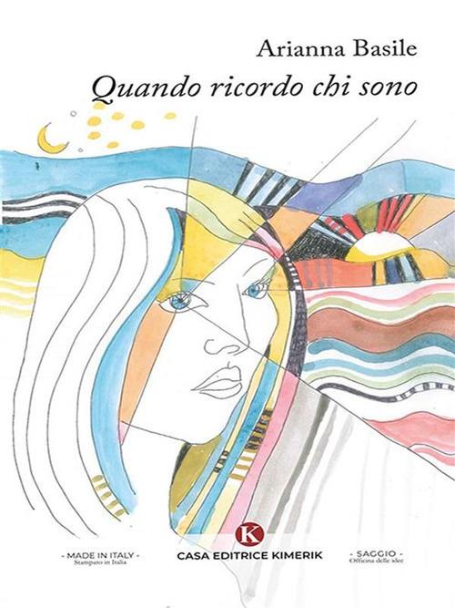 Quando ricordo chi sono - Arianna Basile - ebook