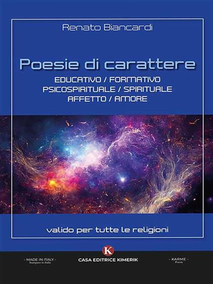Poesie di carattere educativo/formativo/psicospirituale/spirituale/affetto/amore. Valido per tutte le religioni - Biancardi Renato - ebook