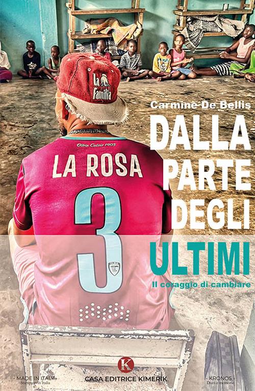 Dalla parte degli ultimi. Il coraggio di cambiare - Carmine De Bellis - copertina