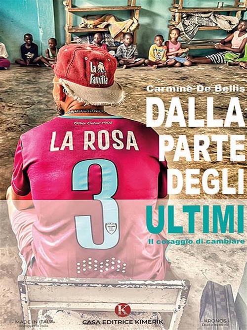 Dalla parte degli ultimi. Il coraggio di cambiare - Carmine De Bellis - ebook