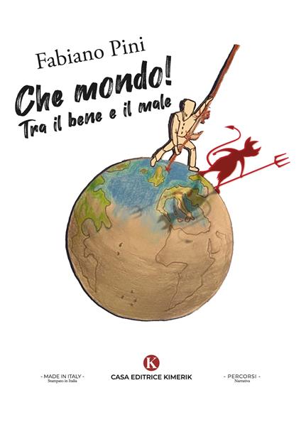 Tra il bene e il male. Che mondo! - Fabiano Pini - copertina