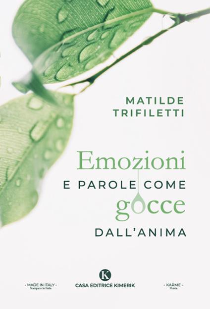 Emozioni e parole come gocce dall'anima - Matilde Trifiletti - copertina