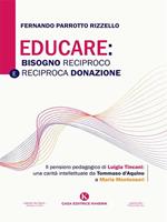 Educare: bisogno reciproco e reciproca donazione. Il pensiero pedagogico di Luigia Tincani: una carità intellettuale da Tommaso d'Aquino a Maria Montessori