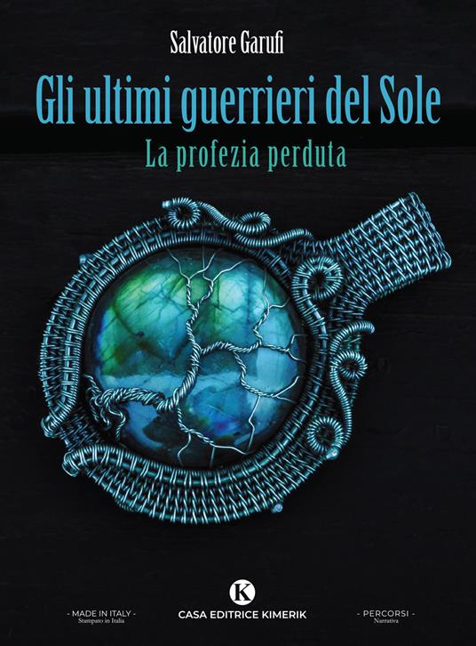 Gli ultimi guerrieri del Sole. La profezia perduta - Salvatore Garufi - copertina