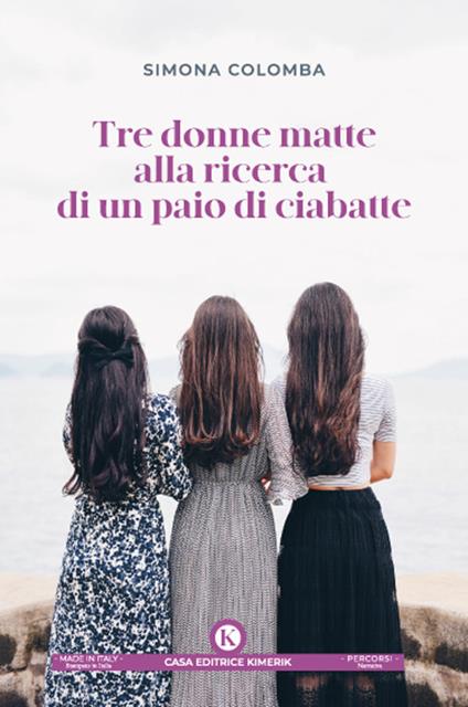 Tre donne matte alla ricerca di un paio di ciabatte - Simona Colomba - copertina